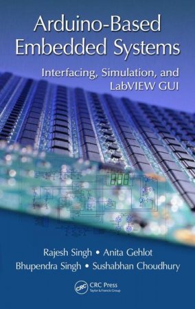 Обложка к Arduino-Based Embedded Systems. Интерфейс, моделирование и графический интерфейс LabVIEW